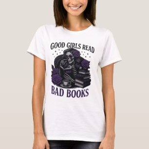 Good Girls Read Bad Books Wird Good Girls Bad Book T-Shirt