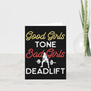 Good Girls Tone Bad Girls Deadlift Bodybuilding Tr Karte