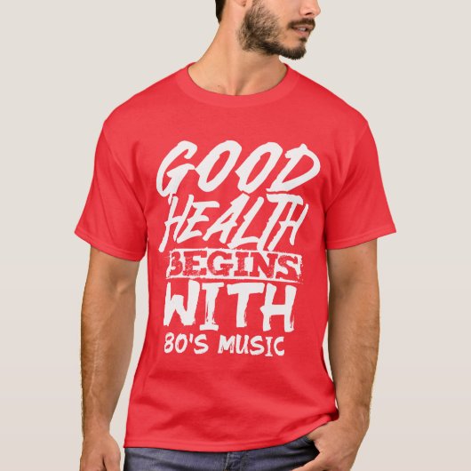 Good Health Begins With 80s Music family T-Shirt (Vorderseite)