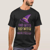 Good Hexe Bad Witch Kostüm Hexenhut Halloween C T-Shirt (Vorderseite)