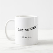Good Is Good All the time Kaffeetasse (Links)