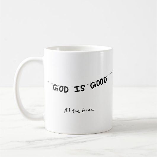 Good Is Good All the time Kaffeetasse (Links)
