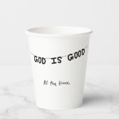 Good Is Good All the time Pappbecher (Vorderseite)