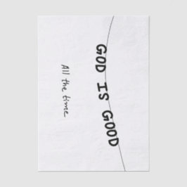 Good Is Good All the time Seidenpapier