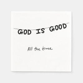 Good Is Good All the time Serviette
