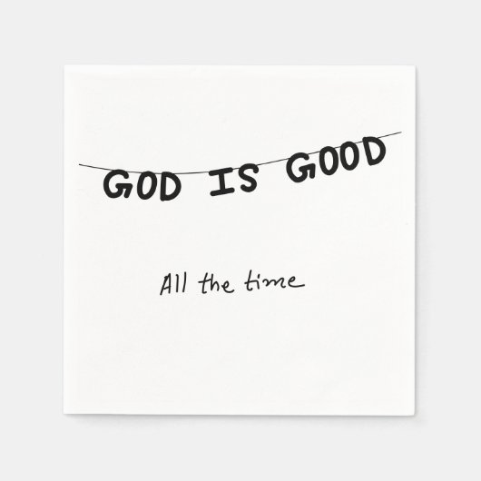 Good Is Good All the time Serviette (Vorderseite)