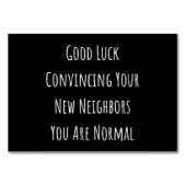 Good Luck Convincing Your New Neighbors You Are No Tischnummer (Vorderseite)