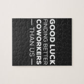 Good Luck Finding Better Coworkers Than Puzzle (Horizontal)