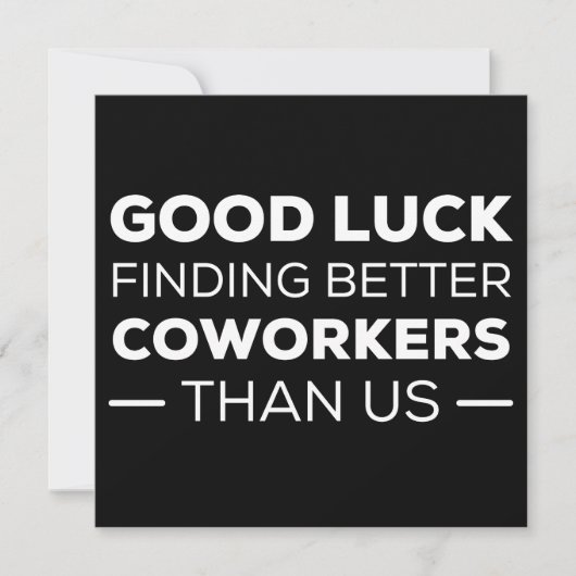 Good Luck Finding Better Coworkers Than us Save The Date (Vorderseite)