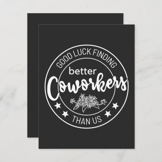 Good luck finding coworkers better than us dankeskarte (Vorne/Hinten)