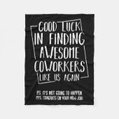 Good Luck In Finding Awesome Coworkers Like Us Aga Fleecedecke (Vorderseite)