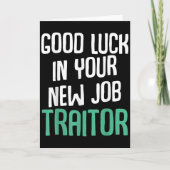 Good Luck In Your New Job Traitor Funny Sarcastic Karte (Vorderseite)