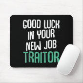 Good Luck In Your New Job Traitor Funny Sarcastic  Mousepad (Mit Mouse)