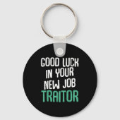 Good Luck In Your New Job Traitor Funny Sarcastic Schlüsselanhänger (Vorderseite)