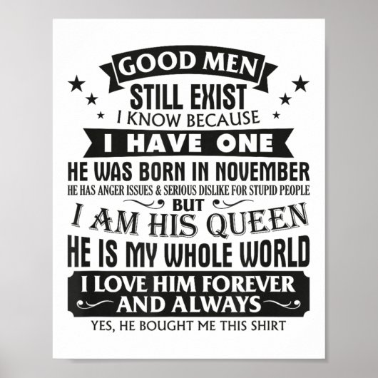Good Men Still Exist I Know I Have One Born In Nov Poster (Vorne)