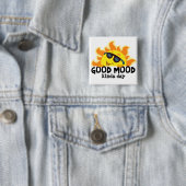 "Good Mood Kinda Day" Sonnenschein mit Coolen Scha Button (Beispiel)