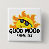 "Good Mood Kinda Day" Sonnenschein mit Coolen Scha Button (Vorderseite)