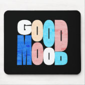 "Good Mood" Positive Vibes Mousepad (Vorne)