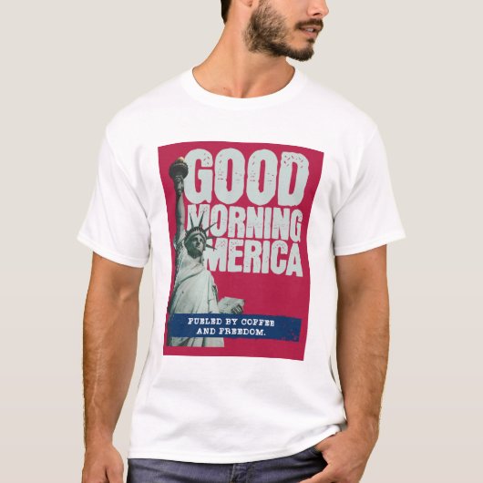 Good Morning America T-Shirt (Vorderseite)