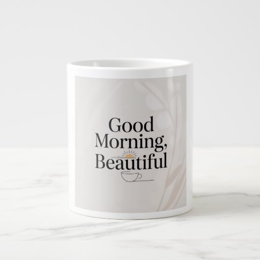 Good Morning, Beautiful Minimalist Mug Jumbo-Tasse (Vorderseite)