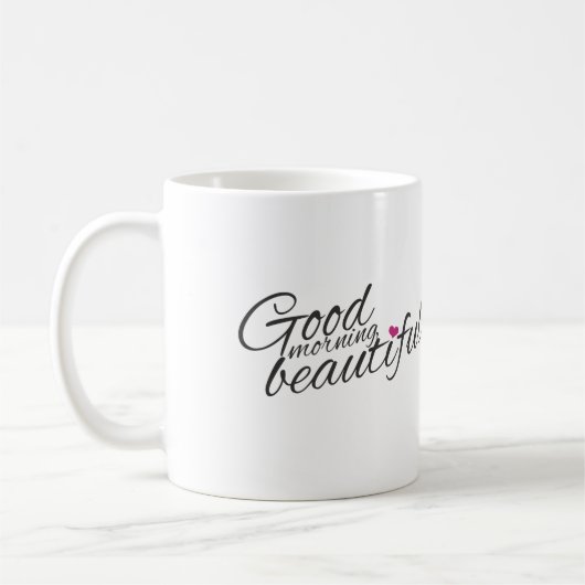 "Good Morning Beautiful" Tasse (Links)