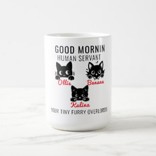 Good Morning Cat Human Servant =- Perfekte Cat LIE Kaffeetasse
