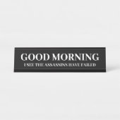 Good Morning Funny Assassins Versagt Schreibtischnamensplakette (Vorderseite )