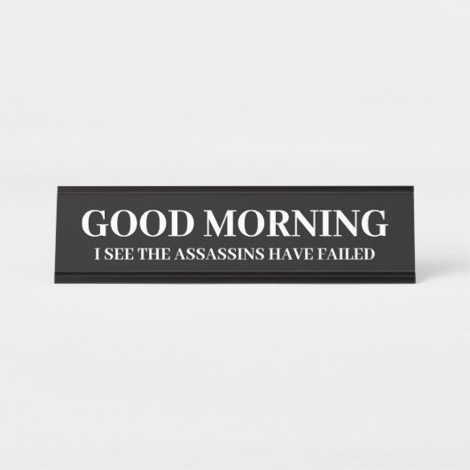 Good Morning Funny Assassins Versagt Schreibtischnamensplakette (Vorderseite )