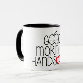 Good Morning Handsome - Coffee Mug Tasse (Vorderseite Links)