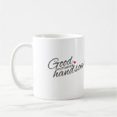 "Good Morning Handsome Coffee Tasse" Kaffeetasse (Links)