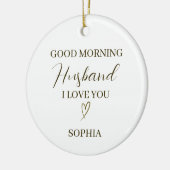 Good Morning Husband Personalized Romantic Gift Keramik Ornament (Links)