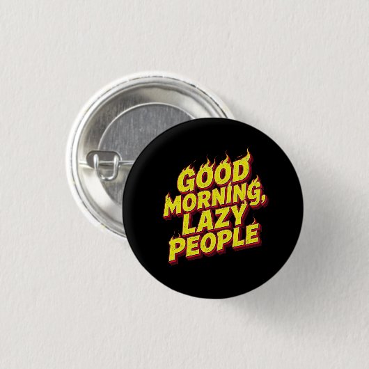 Good Morning Lazy People Button (Vorne & Hinten)