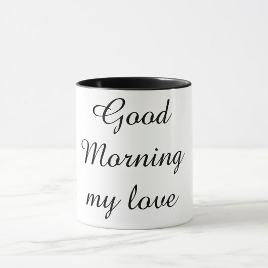 Good Morning My Love Coffee Mug – Romantic Gift  Tasse (Zentrum)