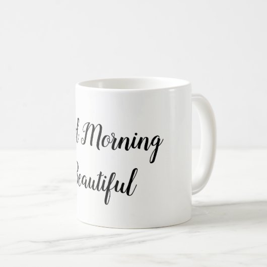 Good Morning Schöne Typografy Liebe Zitat Kaffeetasse (VorderseiteRechts)