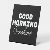 Good Morning Sunshine Coffee Pedestal Zeichen Sockelschild (Vorderseite)