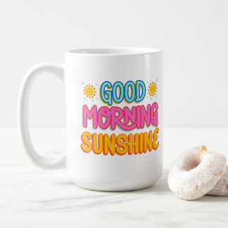 Good Morning Sunshine 😁 Kaffee Tasse 15oz
