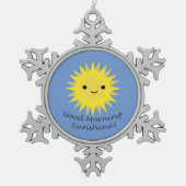 Good Morning Sunshine Niedlich Kawaii Sun Schneeflocken Zinn-Ornament (Vorderseite)