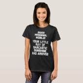 Good Morning World  Funny Saying Sarcastic Cool Cu T-Shirt (Vorne ganz)