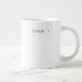 Good Morning, You Look Beautiful Quote Mug Jumbo-Tasse (Rechts)