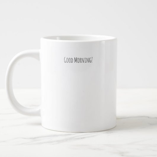 Good Morning, You Look Beautiful Quote Mug Jumbo-Tasse (Links)