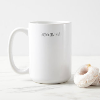 Good Morning, You Look Beautiful Quote Mug Kaffeetasse