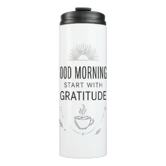 Good Mornings Gratitude Tumbler Thermosbecher