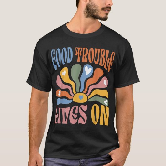 Good Necessary Trouble Lives On Resistance Protest T-Shirt (Vorderseite)