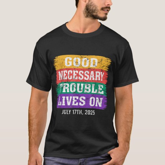 Good Necessary Trouble Lives On T-Shirt (Vorderseite)