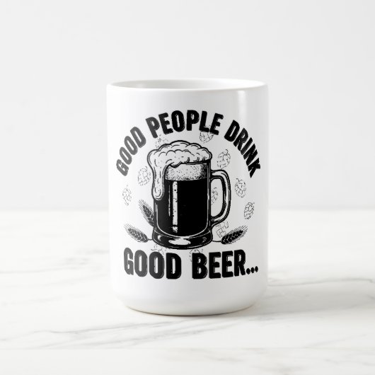Good People Drink Good Beer - Funny Beer Quote Kaffeetasse (Mittel)