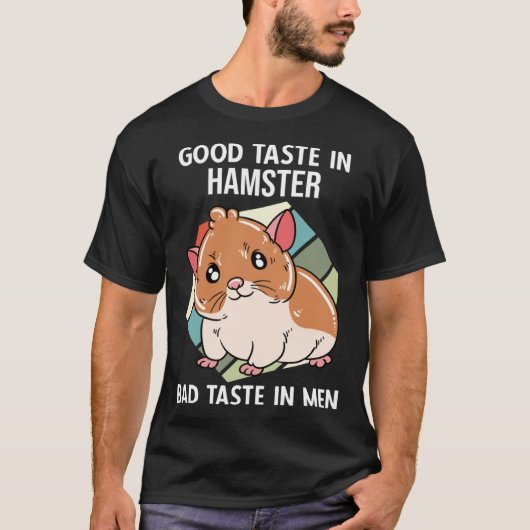 Good Taste In Hamster Bad Taste Im Men T-Shirt (Vorderseite)