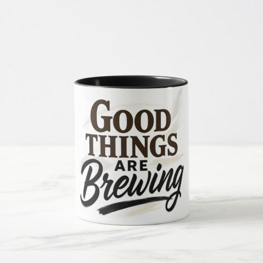 Good Things Are Brewing" Positive Quote Mug Tasse (Zentrum)