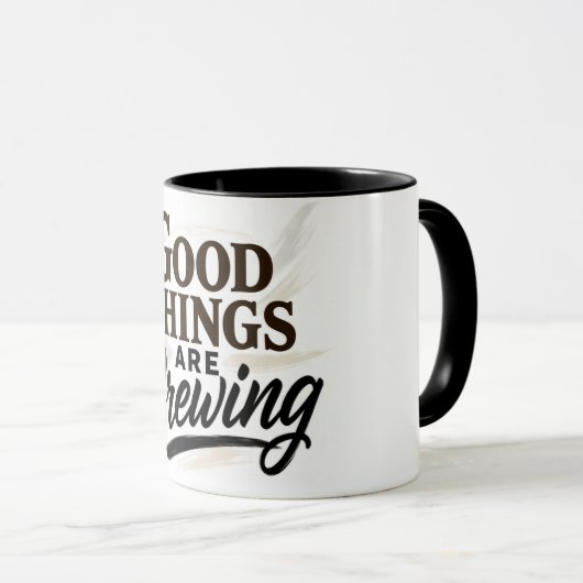 Good Things Are Brewing" Positive Quote Mug Tasse (VorderseiteRechts)