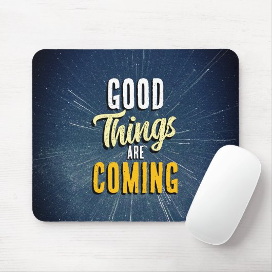 Good Things are Coming Mousepad (Mit Mouse)