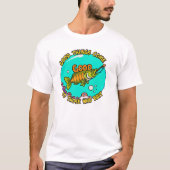 Good Things Come to Those Who Bait T-Shirt (Vorderseite)